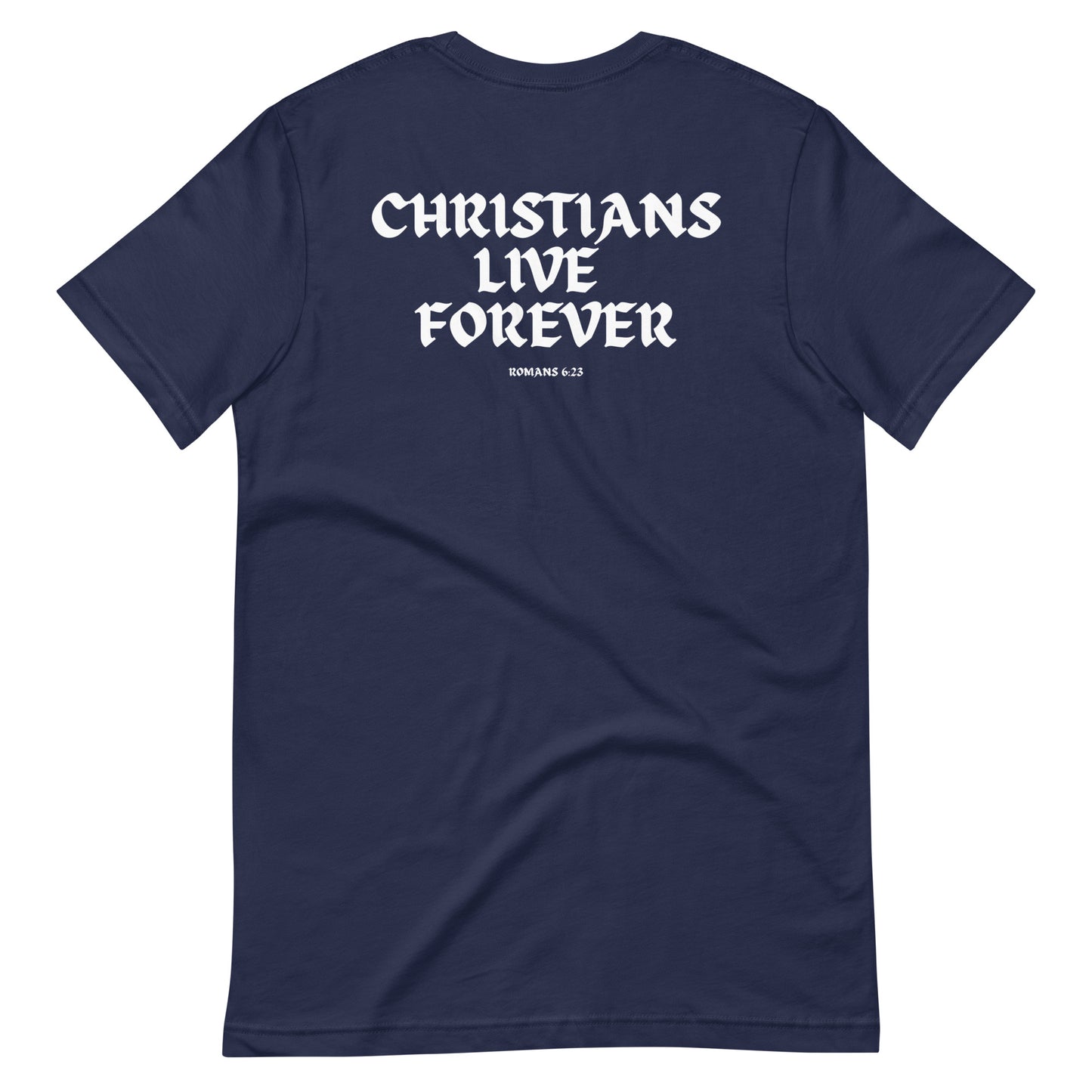 'Christians Live Forever' Tee