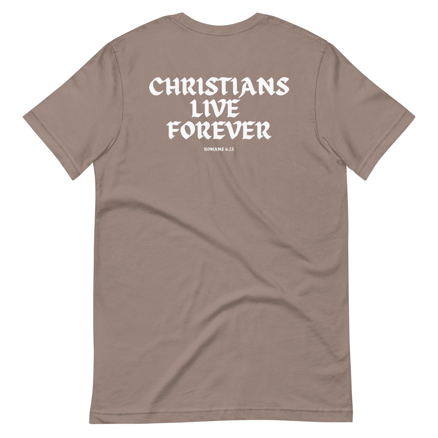 'Christians Live Forever' Tee